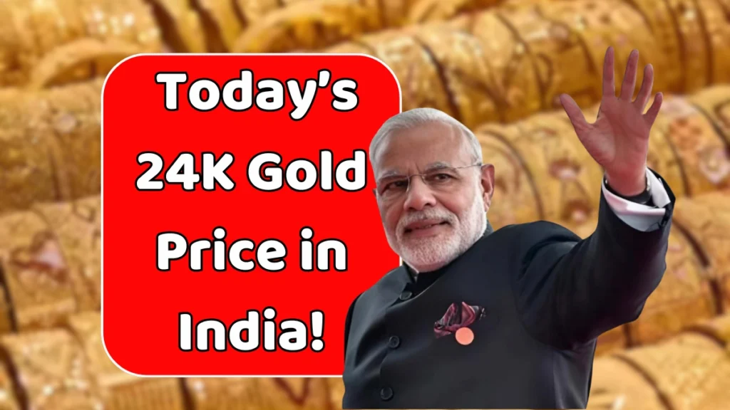 Today’s 24K Gold Price in India!